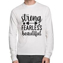 Camiseta Algodão Strong Fearless Beautiful Manga Longa - Foca na Moda