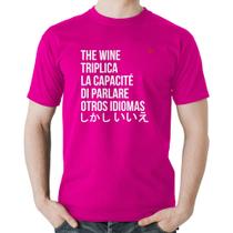 Camiseta Algodão The wine triplica la capacité di parlare otros idiomas - Foca na Moda