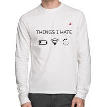 Camiseta Algodão Things I Hate Manga Longa - Foca na Moda