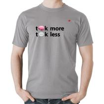 Camiseta Algodão Think more, Talk less - Foca na Moda