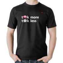 Camiseta Algodão Think more, Talk less - Foca na Moda