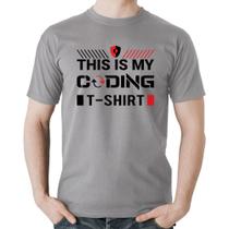 Camiseta Algodão This is my coding t-shirt - Foca na Moda