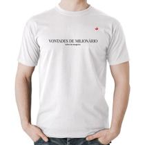 Camiseta Algodão Vontades de milionário, bolso de estagiário - Foca na Moda