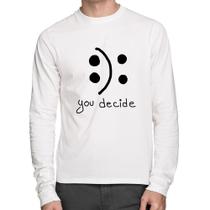 Camiseta Algodão You Decide Manga Longa - Foca na Moda Camiseta Algodão You Decide Manga Longa - Foca na Moda