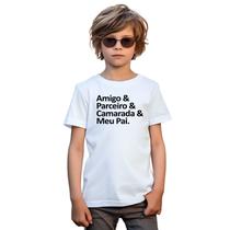 Camiseta Amigo Parceiro Camarada Pai Personalizada Infantil Camiseta Amigo Parceiro Camarada Pai Personalizada Infantil