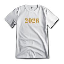 Camiseta Ano Novo 2026 Branca Malha Fria Antipilling