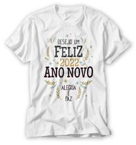 Camiseta Ano Novo desejo um ano feliz ano novo de alegria