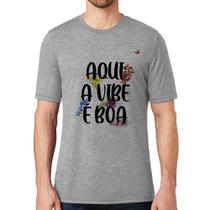 Camiseta Aqui a vibe é boa - Foca na Moda