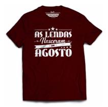 Camiseta As Lendas Nasceram Em Agosto Presente Aniversário