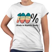 Camiseta Baby Look 100% Made In Espírito Santo