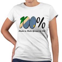 Camiseta Baby Look 100% Made In Mato Grosso do Sul