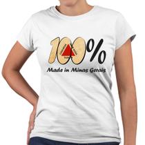 Camiseta Baby Look 100% Made In Minas Gerais