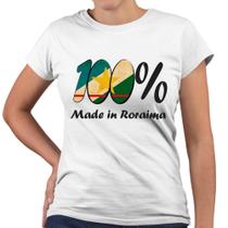 Camiseta Baby Look 100% Made in Roraima