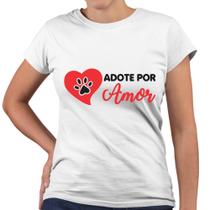 Camiseta Baby Look Adote Por Amor Pet Coração