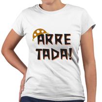 Camiseta Baby Look Arretada Nordestina Cangaço Chapéu