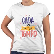 Camiseta Baby Look Cada Um Tem Seu Tempo