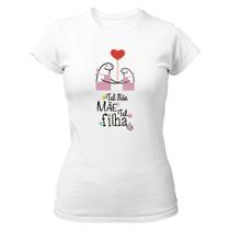 Camiseta Baby Look Dia das mães Flork Tal mâe tal filha Camiseta Baby Look Dia das mães Flork Tal mâe tal filha