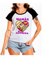 Camiseta Baby look dia das mães mamãe de autista menina autismo