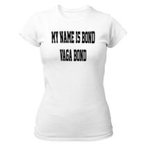 Camiseta Baby Look Divertida My name is Bond, Vaga Bond