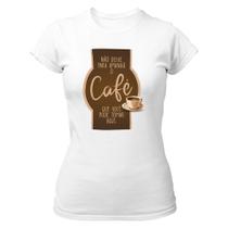 Camiseta Baby Look Divertida Não deixe o café para amanhã