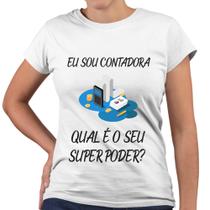 Camiseta Baby Look Eu Sou Contador Qual o Seu Super Poder