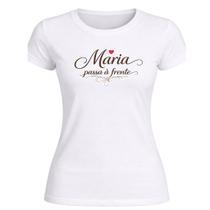 Camiseta Baby Look Feminina Maria passa na frente EI-2622 Camiseta Baby Look Feminina Maria passa na frente EI-2622
