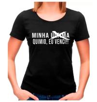 Camiseta Baby look feminina minha última quimioterapia eu venci