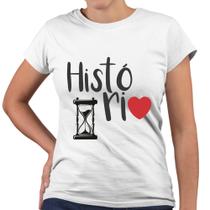 Camiseta Baby Look História Coração Universidade - Web Print Estamparia