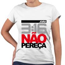 Camiseta Baby Look João 3 16 Não Pereça Religiosa
