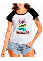 Camiseta Baby look lute como professora pedagogia