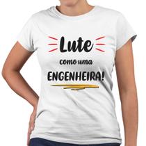 Camiseta Baby Look Lute Como Uma Engenheira Profissão