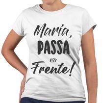 Camiseta Baby Look Maria Passa na Frente! Religiosa