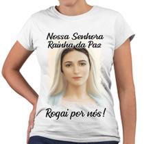 Camiseta Baby Look Nossa Senhora Rainha da Paz Rogai Por Nós!