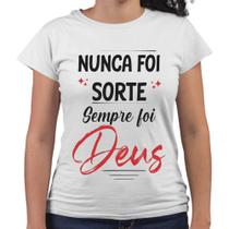 Camiseta Baby Look Nunca Foi Sorte Religiosa Cristã