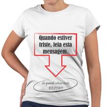 Camiseta Baby Look Quando Estiver Triste Leia Esta Mensagem