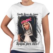 Camiseta Baby Look Santa Rosa de Lima Rogai Por Nós!