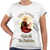 Camiseta Baby Look São Lucas Tua Fé Te Salvou Igreja