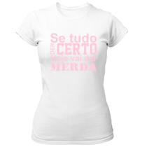 Camiseta Baby Look Se tudo der certo hoje Rosa