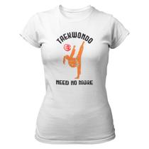 Camiseta Baby Look Taekwondo need no more