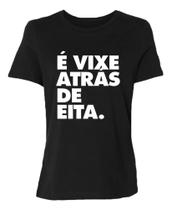 Camiseta Baby Look Vixe Atrás De Eita Frase Engraçada