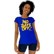 Camiseta Babylook Feminina MXD Conceito No Days Off Treino Pesado