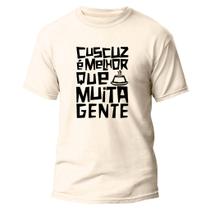 Camiseta Básica Algodão Estampa Digital Cuscuz Melhor Q Muita Gente