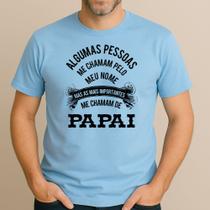 Camiseta Basica Especial Dia Dos Pais Ref 208 Importantes Me Chamam De Pai