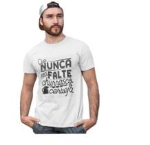 Camiseta Básica Personalizada Que Nunca Nós Falte Churrasco e Cerveja