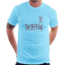 Camiseta Be Different (Seja diferente) - Foca na Moda