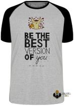 Camiseta Be the best version of you Blusa Plus Size extra grande adulto ou infantil