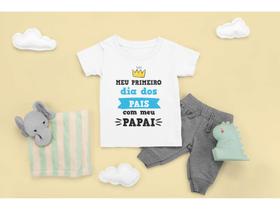 Camiseta Bebê Frases Meu Primeiro Dia Dos Pais Com Meu Papai Branca