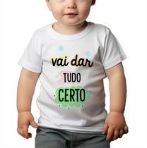 Camiseta Bebê Manga Curta Estampado Frase Vai dar Certo