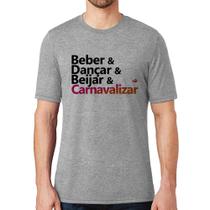 Camiseta Beber & Dançar & Beijar & Carnavalizar - Foca na Moda