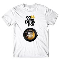 Camiseta Branca Café Com Deus Pai Camiseta Branca Café Com Deus Pai